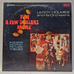 LeRoy Holmes Orchestra For A Few Dollars More And Other Motion Picture Themes 147092849141