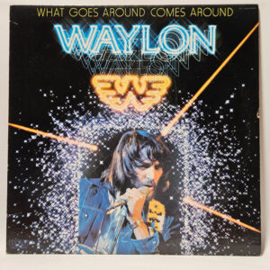 Waylon Jennings - What Goes Around Comes Around