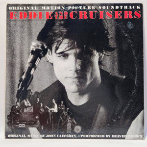 John Cafferty And The Beaver Brown Band - John Cafferty And The Beaver Brown Band – Eddie And The Cruisers (Original Motion Picture Soundtrack)