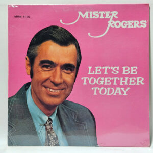 Mister Rogers - Let's Be Together Today