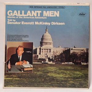 Everett Dirksen - Gallant Men (Stories Of The American Adventure Told By Senator Ev