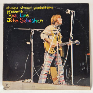 John Sebastian - Cheapo-Cheapo Productions Presents Real Live