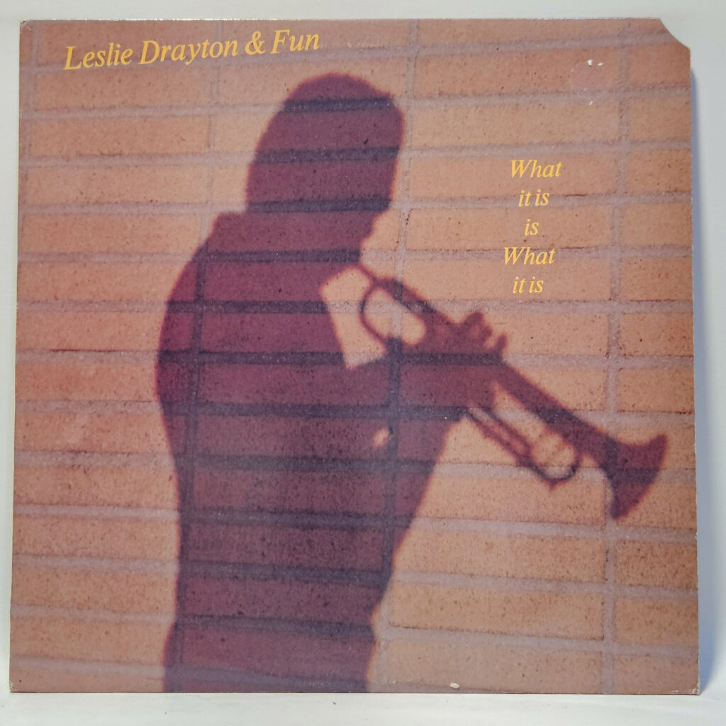 Leslie Drayton & Fun What It Is Is What It Is 147165926623