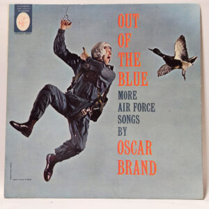 Oscar Brand - Oscar Brand – Out Of The Blue / More Air Force Songs