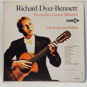 Richard Dyer-Bennet - Twentieth Century Minstrel - Folk Songs And Ballads
