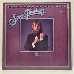 Steven Fromholz - Frolicking In The Myth