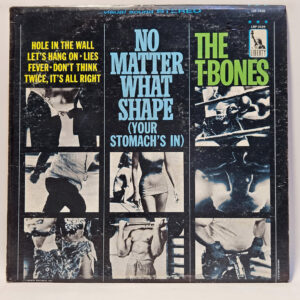 The T-Bones - The T-Bones – No Matter What Shape (Your Stomach’s In)