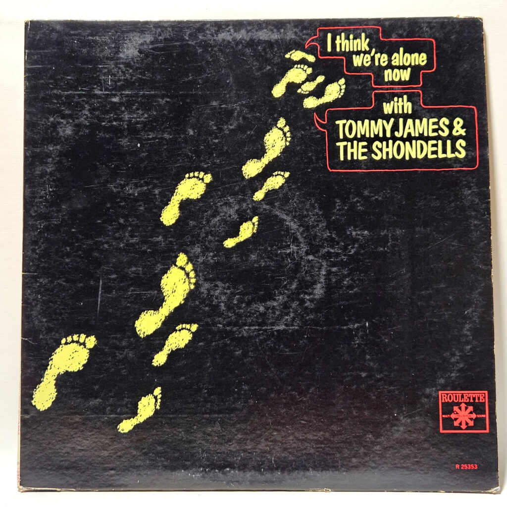 Tommy James & The Shondells I Think We're Alone Now 147156300515