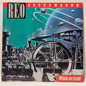 REO Speedwagon - REO Speedwagon – Wheels Are Turnin’