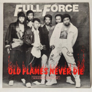 Full Force - Old Flames Never Die