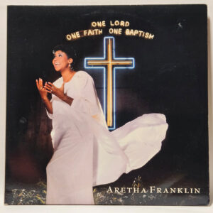 Aretha Franklin - One Lord, One Faith, One Baptism